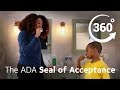 The ADA Seal of Acceptance (360 Video)