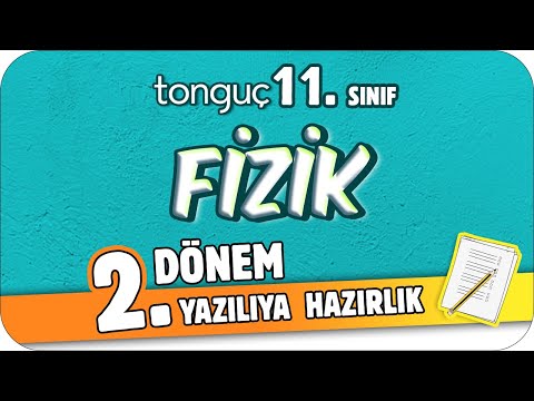 11.Sınıf Fizik 2.Dönem 2.Yazılıya Hazırlık 📑 #2024