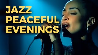 Sade Inspired Soul _ Romantic Blues \u0026 Jazz for Peaceful Evenings