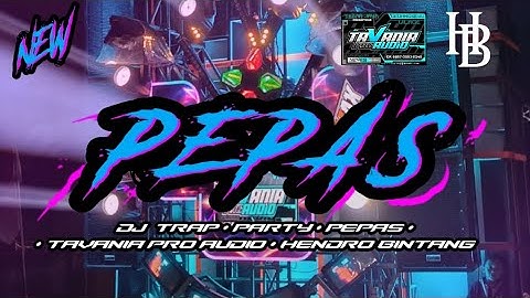 PEPAS TRAP PARTY HENDRO BINTANG