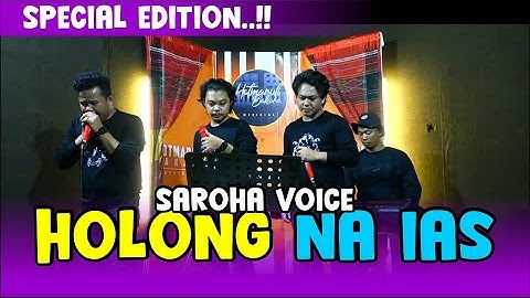 HOLONG NA IAS - SAROHA VOICE LIVE COVER