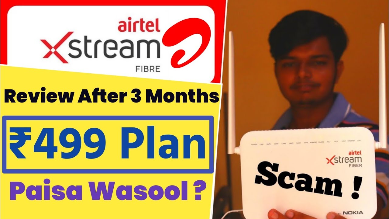 Airtel Xstream Fiber After 3 Months 499 Plan Review   My Experience