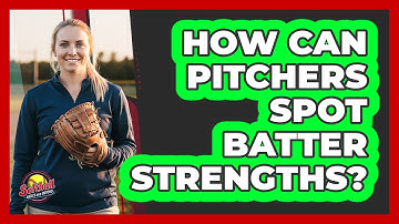 How Can Pitchers Spot Batter Strengths?