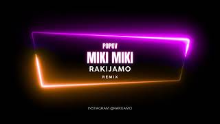 POPOV - MIKI MIKI (RAKIJAMO Radio Remix)