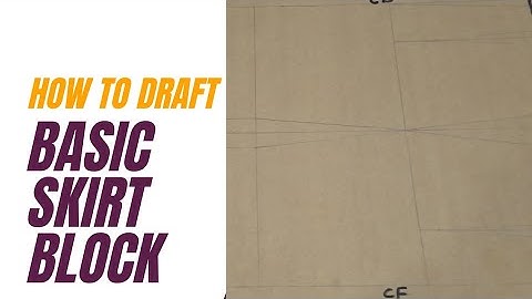 HOW TO DRAFT A BASIC SKIRT BLOCK. BEGINNERS FRIENDLY
