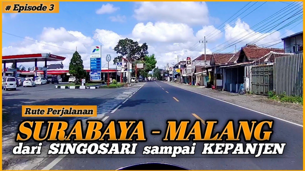 Perjalanan SURABAYA - MALANG [ Episode 3 ] dari Singosari sampai Kepanjen arah Blitar