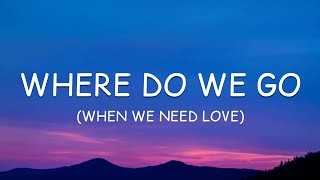 Lloyiso - Where Do We Go (When We Need Love) (Lyrics)🎵