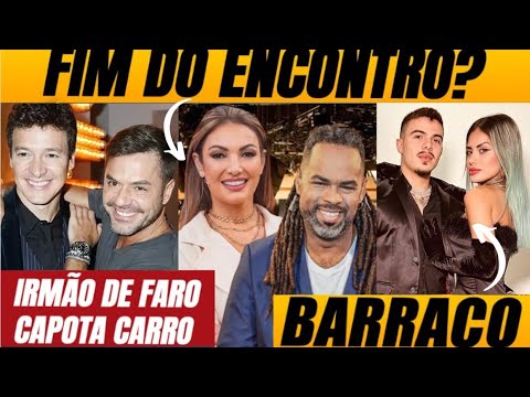 💣 Fim do ENCONTRO + Irmão de FARO capota o CARRO + Tati DENUNCIA Thomaz