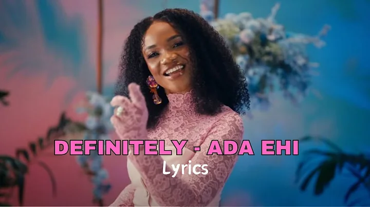 DEFINITELY - ADA EHI ( LYRICS VIDEO )
