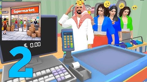 Toymart Supermarket Simulator 3d Gameplay Walkthrough part 2 (Android)