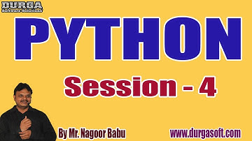 PYTHON tutorials || Session - 4 || by Mr. Nagoor Babu On 10-09-2020 @ 11AM