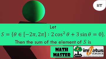 Let S={θ∈[-2π,2π] ∶2 cos^2⁡〖θ+3 sin⁡θ 〗=0}. Then the sum of the element of S is