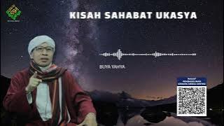 Kisah Sahabat Ukasyah - Buya Yahya