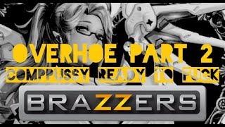 OVERWATCH: BRAZZERS COMP-DUMP MATCHES READY CUM (orgasm 2)