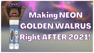 Roblox - Making a NEON GOLDEN WALRUS right AFTER 2021 | Adopt Me |