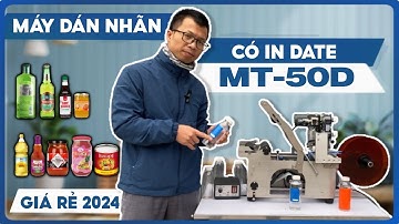 Máy dán nhãn chai tròn có in date MT-50D Chính hãng, Giá Rẻ Nhất 2024