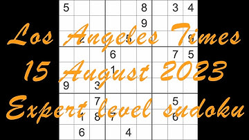 Sudoku solution – Los Angeles Times 15 August 2023 Expert level