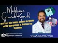 Medicine Grand Rounds: Rest Easy this Holiday Season: An Update on the Management of RLS