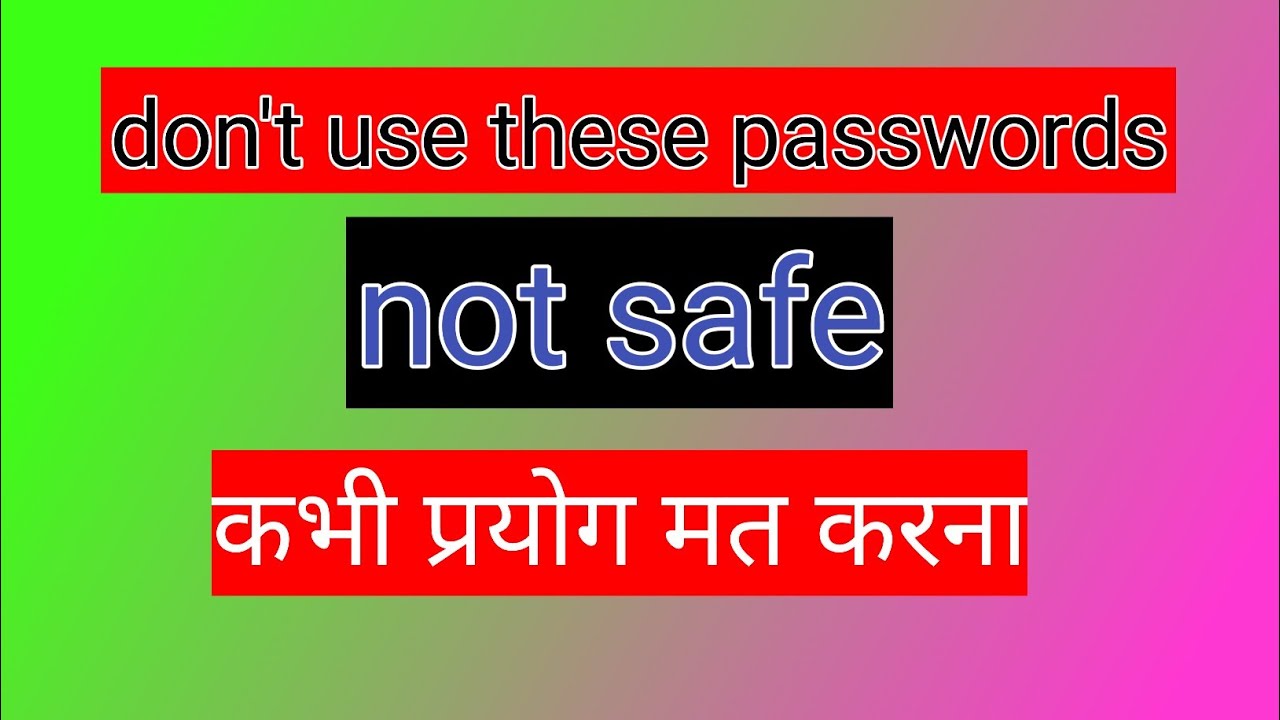 Don't use these paasword to secure your id/account ye paasword use