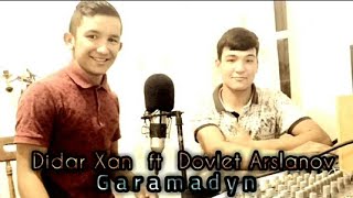 Didar Xan _ ft_ Dovlet Arslanov - garamadyn (official video clip)