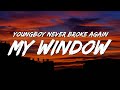 YoungBoy Never Broke Again - My Window (Lyrics) ft. Lil Wayne