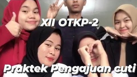 Video praktek pengajuan cuti||Kelas XII OTKP-2 ||KELOMPOK 2 Tugas oto.kepegawaian