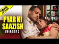 LATEST CRIME STORIES - Pyar Ki Saazish EP 2 | Crime World New Episode | Crime Story |क्राइम स्टोरीज़