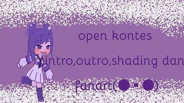 •open kontes intro,outro shading dan fanart ||read desc||•
