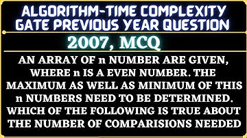 13 Algorithm | Gate 2007 Question | An array of n numbers is given, where n is an even number.