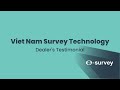 Viet Nam Survey Technology: testimonial