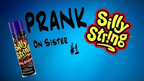 Silly string PRANK ON SISTER