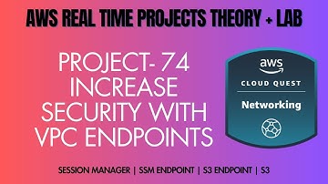 AWS Project 74 | ROLE - Network Engineer | Increase Security with VPC Endpoints | VPC, S3 ENDPOINT