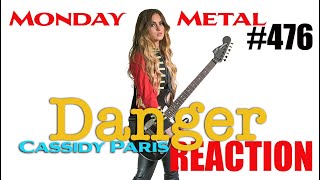 Monday Metal Cassidy Paris DANGER Reaction