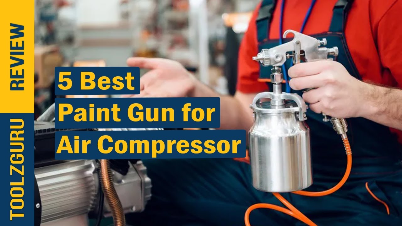 Best Paint Gun for Air Compressor Of 2023 