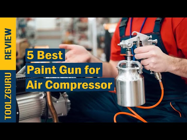 Best Paint Gun for Air Compressor Of 2023 