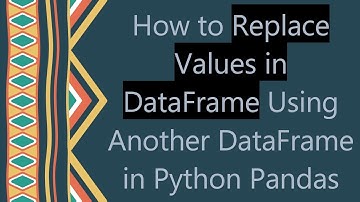 How to Replace Values in DataFrame Using Another DataFrame in Python Pandas