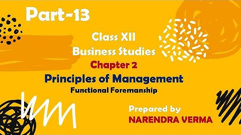 Functional Foreman-ship-8Foremen|Part-13|Ch.2 Principles of Management|Class12|Business Studies|CBSE