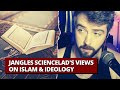 Jangles sciencelads views on islam  ideology