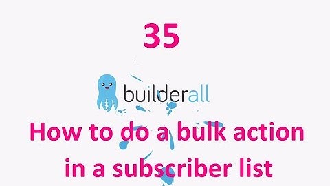 Builderall Tutorial 35 - Mailingboss Autoresponder: How to do a bulk action in a subscriber list