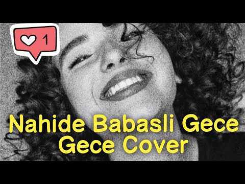 Nahide Babasli || Gece gece (cover)💔💔💔