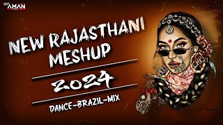 NEW RAJASTHANI MASHUP 2024 DANCE-BRAZIL-MIX DJAMAN_DLI