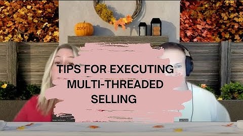 Tips for successful multi threaded selling
