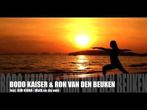 Bodo Kaiser & Ron Van Den Beuken Ft. Kim Kiona - Walk On My Own