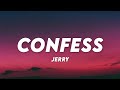 Confess  jerry lyrics  lyrics cloud