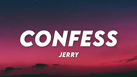Confess - Jerry (Lyrics) ♪ Lyrics Cloud