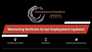 Mastering NetSuite Script Deployment Updates