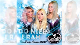 CamaSutra - Do nieba bram (Toca Bass Remix 2017) chords