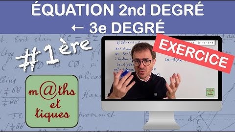 EXERCICE : Résoudre une équation du 3e degré (en se ramenant au 2nd degré) - Première