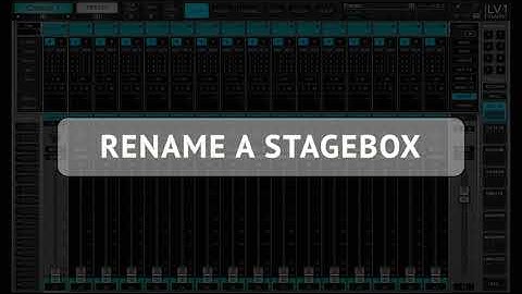 LV1 -  Renaming a stagebox
