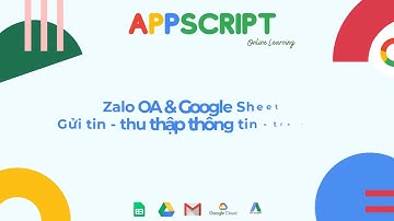 #zalo  Gửi tin, Lấy dữ liệu, Tra cứu từ Google sheet- appsheet đến Zalo và ngược lại